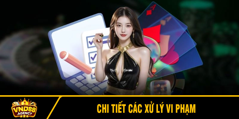 Chi tiết các xử lý vi phạm