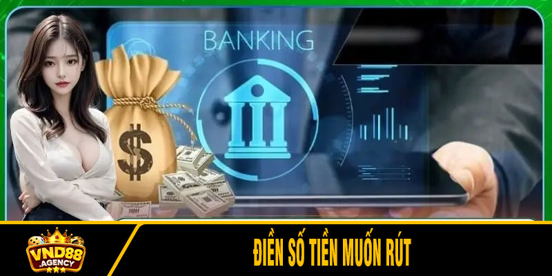 Điền số tiền muốn rút