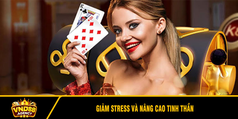 Giảm stress và nâng cao tinh thần