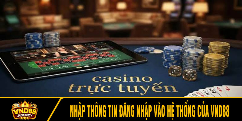 Nhập thông tin đăng nhập vào hệ thống của VND88