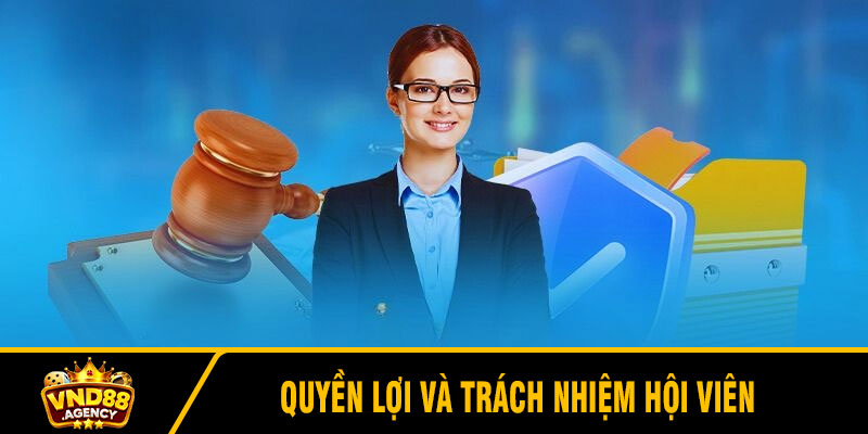Quyền lợi và trách nhiệm hội viên