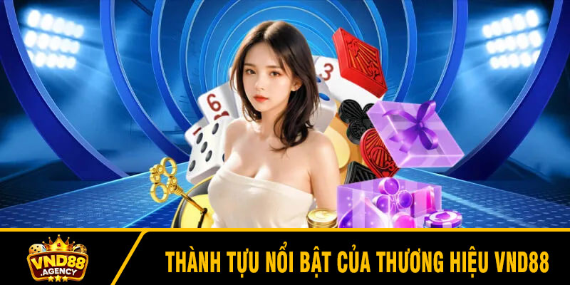 Giới Thiệu VND88 với những thành tựu nổi bật đã đạt được