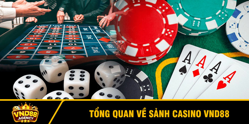 Tổng quan về sảnh casino VND88