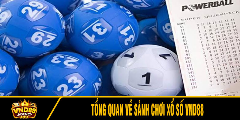 Tổng quan về sảnh chơi xổ số VND88